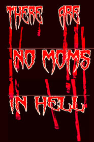 There Are No Moms in Hell' Poster
