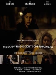 The Day My Friend Didnt Come to Football' Poster