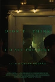 Didnt Think Id See You Here' Poster