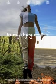 To My Dying Mother' Poster