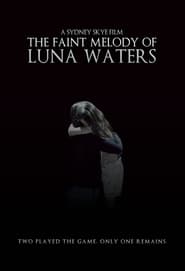 The Faint Melody of Luna Waters' Poster