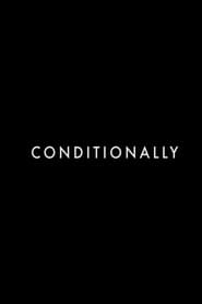 Conditionally' Poster