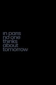 In Paris No One Thinks About Tomorrow' Poster