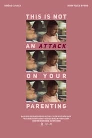 This Is Not an Attack on Your Parenting' Poster