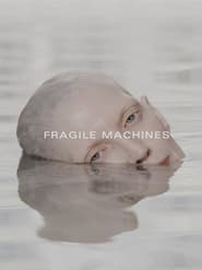 Fragile Machines' Poster