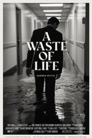 A Waste of Life' Poster