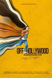 Off Hollywood The Undocumented Journey of Hope' Poster