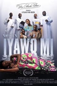 Iyawo Mi My Wife' Poster