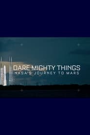 Dare Mighty Things NASAs Journey to Mars' Poster