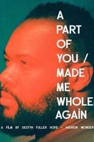 A Part of YouMade Me Whole Again' Poster
