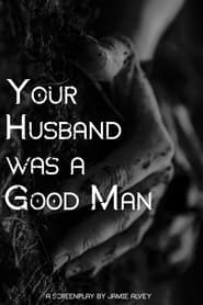 Your Husband Was a Good Man' Poster