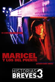 Historias Breves III Maricel y los del puente' Poster