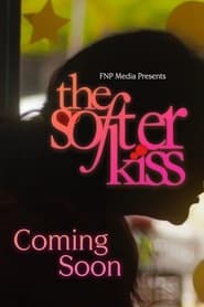 The Softer Kiss' Poster
