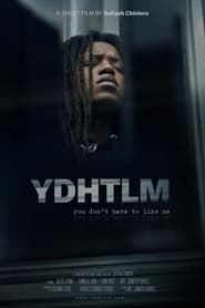 YDHTLM You Dont Have to Like Me' Poster