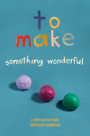 To Make Something Wonderful' Poster