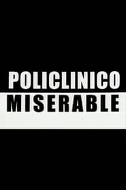 Policlnico miserable' Poster