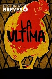 Historias Breves VI La ltima' Poster