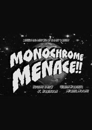 Monochrome Menace' Poster