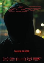 Because We Bleed' Poster