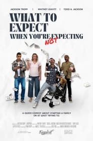 What to Expect When Youre NOT Expecting