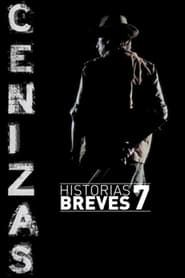 Historias Breves VII Cenizas' Poster