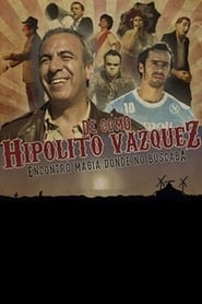 Historias Breves VIII De como Hiplito Vzquez encontr magia donde no buscaba' Poster