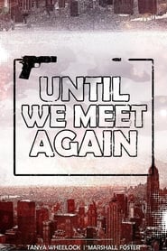 Until We Meet Again' Poster