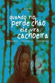 Quando Rio Perde Cho Ele Vira Cachoeira' Poster