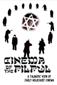 Cinema of the Pilpul A Talmudic View of Early Holocaust Cinema' Poster