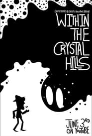 Within the Crystal Hills' Poster