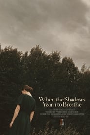 When the Shadows Yearn to Breathe' Poster