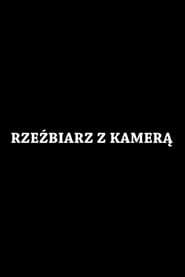 Rzezbiarz z kamera' Poster