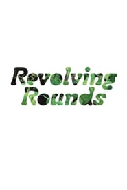 Revolving Rounds' Poster