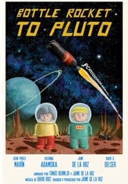 Bottle Rocket to Pluto' Poster