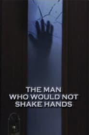 The Man Who Would Not Shake Hands' Poster