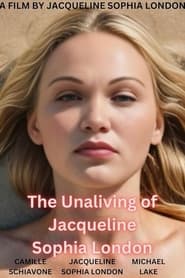 The Unaliving of Jacqueline Sophia London' Poster