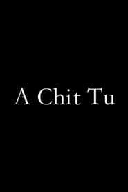 A Chit Tu' Poster