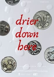 Drier Down Here' Poster