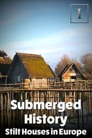 Submerged History  Stilt Houses in Europe' Poster