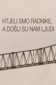 Htjeli smo radnike a dosli su nam ljudi' Poster