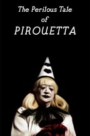 The Perilous Tale of Pirouetta' Poster