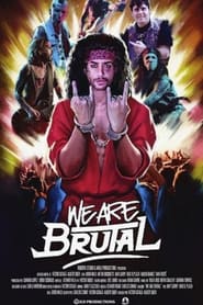 We Are Brutal' Poster