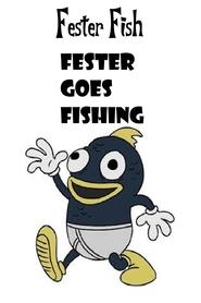 Fester Goes Fishing' Poster