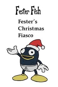 Festers Christmas Fiasco