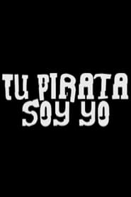 Tu pirata soy yo' Poster