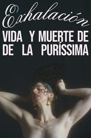 Exhalacin vida y muerte de De La Purssima' Poster