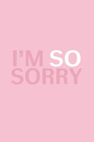 Im SO Sorry' Poster