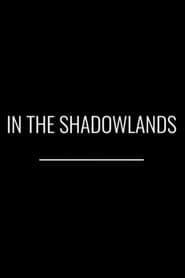 In the Shadowlands' Poster