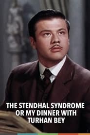 The Stendhal Syndrome or My Dinner with Turhan Bey' Poster