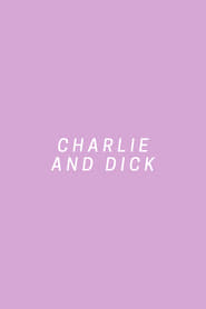 Charlie and Dick' Poster